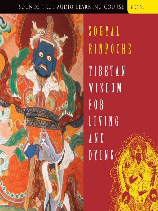 Title details for Tibetan Wisdom for Living and Dying by Sogyal Rinpoche - Wait list